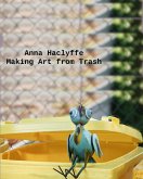 Making Art from Trash (eBook, ePUB) Making Art from Trash (eBook, ePUB)