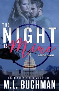 The Night Is Mine: A Military Romantic Suspense (The Night Stalkers, #1) (eBook, ePUB) - Buchman, M. L.