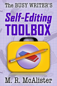 The Busy Writer's Self-Editing Toolbox (eBook, ePUB) - McAlister, M. R.