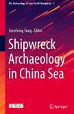 Shipwreck Archaeology in China Sea