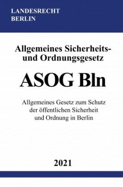 Allgemeines Sicherheits- und Ordnungsgesetz (ASOG Bln) - Studier, Ronny