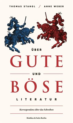 Über gute und böse Literatur - Stangl, Thomas;Weber, Anne