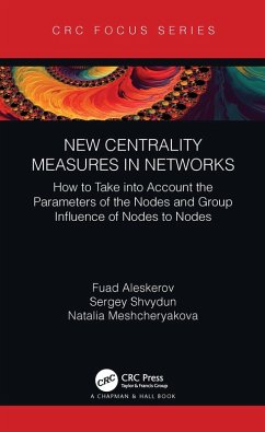 New Centrality Measures in Networks (eBook, PDF) - Aleskerov, Fuad; Shvydun, Sergey; Meshcheryakova, Natalia