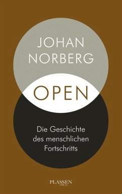 Open: Die Geschichte des menschlichen Fortschritts (eBook, ePUB) - Norberg, Johan