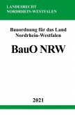 Bauordnung für das Land Nordrhein-Westfalen (Landesbauordnung - BauO NRW)
