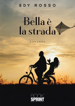 Bella è la strada (eBook, ePUB) - Rosso, Edy