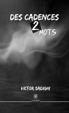 Des cadences 2 mots (eBook, ePUB)