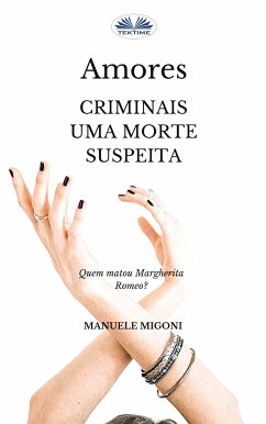 Amores Criminais Uma Morte Suspeita (eBook, ePUB) - Migoni, Manuele