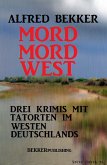 Mord Mord West: Drei Krimis mit Tatorten im Westen Deutschlands (eBook, ePUB)
