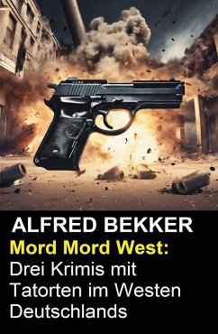 Cover Mord Mord West: Drei Krimis mit Tatorten im Westen Deutschlands (eBook, ePUB)