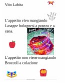 L'appetito vien mangiando lasagne bolognesi a pranzo e a cena (eBook, ePUB)