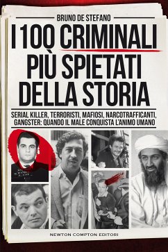 I 100 criminali più spietati della storia (eBook, ePUB) - De Stefano, Bruno