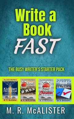 Write A Book Fast: The Busy Writer's Starter Pack (eBook, ePUB) - McAlister, M. R.