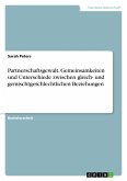 Partnerschaftsgewalt. Gemeinsamkeiten und Unterschiede zwischen gleich- und gemischtgeschlechtlichen Beziehungen Partnerschaftsgewalt. Gemeinsamkeiten und Unterschiede zwischen gleich- und gemischtgeschlechtlichen Beziehungen