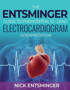 The Entsminger Guide to Prehospital 12-Lead Electrocardiogram Interpretation - Tbd