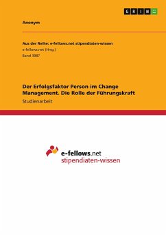 Der Erfolgsfaktor Person im Change Management. Die Rolle der Führungskraft