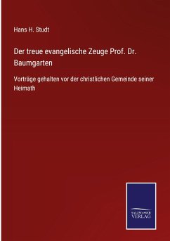 Der treue evangelische Zeuge Prof. Dr. Baumgarten