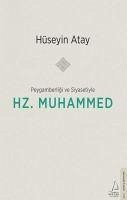 Peygamberligi ve Siyasetiyle Hz. Muhammed - Atay, Hüseyin