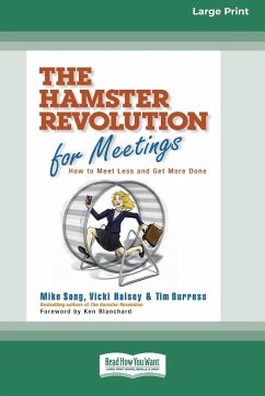 The Hamster Revolution for Meetings [Standard Large Print 16 Pt Edition] - Song, Mike; Halsey, Vicki; Burress, Tim