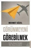 Görünmeyeni Görebilmek - Güzel, Mehmet