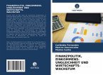 FINANZPOLITIK, EINKOMMENS- UNGLEICHHEIT UND WIRTSCHAFTS- WACHSTUM