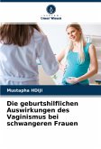 Die geburtshilflichen Auswirkungen des Vaginismus bei schwangeren Frauen