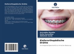 Kieferorthopädische Drähte - Mundhe, Aniruddha;Karandikar, Anita;Sarda, Abhishek