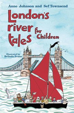 London's River Tales for Children (eBook, ePUB) - Johnson, Anne; Townsend, Sef