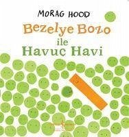 Bezelye Bozo ile Havuc Havi - Hood, Morag