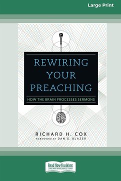 Rewiring Your Preaching - Cox, Richard H.