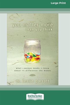 You Matter More Than You Think [Standard Large Print 16 Pt Edition] - Parrott, Leslie