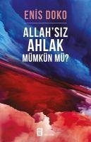 Allahsiz Ahlak Mümkün Mü - Doko, Enis