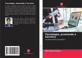 Tecnologia, Juventude e Carreira