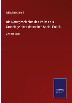 Die Naturgeschichte des Volkes als Grundlage einer deutschen Social-Politik - Riehl, Wilhelm H.
