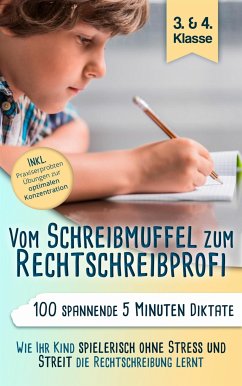 Vom Schreibmuffel zum Rechtschreibprofi - 100 spannende 5 Minuten-Diktate (3. & 4. Klasse) (eBook, ePUB) - Finkel, Ute