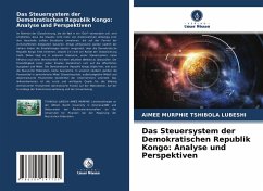 Das Steuersystem der Demokratischen Republik Kongo: Analyse und Perspektiven - Tshibola Lubeshi, Aimée Murphie