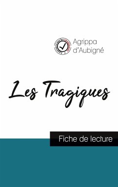 Les Tragiques d'Agrippa d'Aubigné (fiche de lecture et analyse complète de l'oeuvre) - Agrippa d'Aubigné