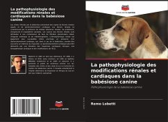 La pathophysiologie des modifications rénales et cardiaques dans la babésiose canine - Lobetti, Remo