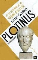 Plotinus Yeni Platonculuk;Büyük Düsünürlerden Yasam Bilgeligi - Özgüney, Turgut