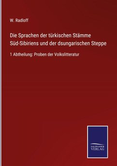 Die Sprachen der türkischen Stämme Süd-Sibiriens und der dsungarischen Steppe - Radloff, W.