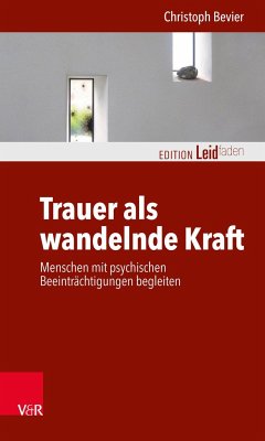 Trauer als wandelnde Kraft - Bevier, Christoph