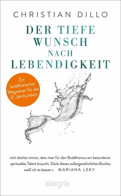 Der tiefe Wunsch nach Lebendigkeit - Dillo, Christian