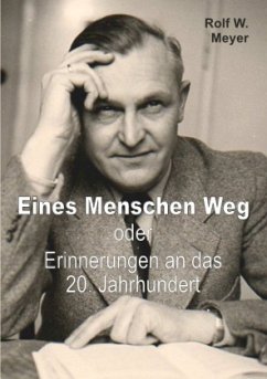 Eines Menschen Weg - Meyer, Rolf W.