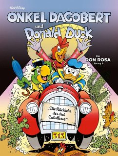 Die Rückkehr der drei Caballeros / Onkel Dagobert und Donald Duck - Don Rosa Library Bd.9 - Rosa, Don;Disney, Walt