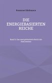 Die energiebasierten Reiche
