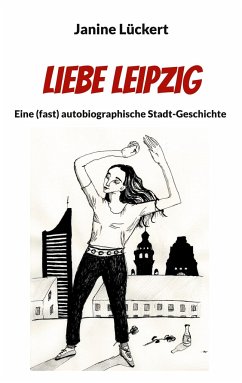 Liebe Leipzig - Lückert, Janine