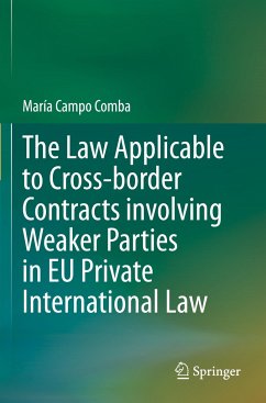The Law Applicable to Cross-border Contracts involving Weaker Parties in EU Private International Law - Campo Comba, María
