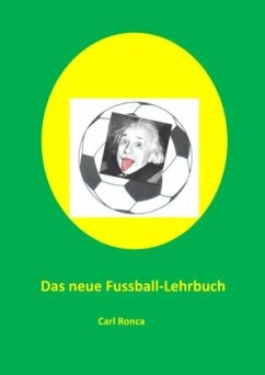 Das neue Fussball-Lehrbuch - Ronca, Carl