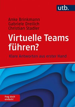 Virtuelle Teams führen? Frag doch einfach! - Brinkmann, Anke;Dreilich, Gabriele;Stadler, Christian