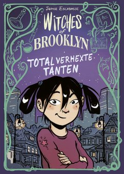 Witches of Brooklyn - Total verhexte Tanten - Escabasse, Sophie